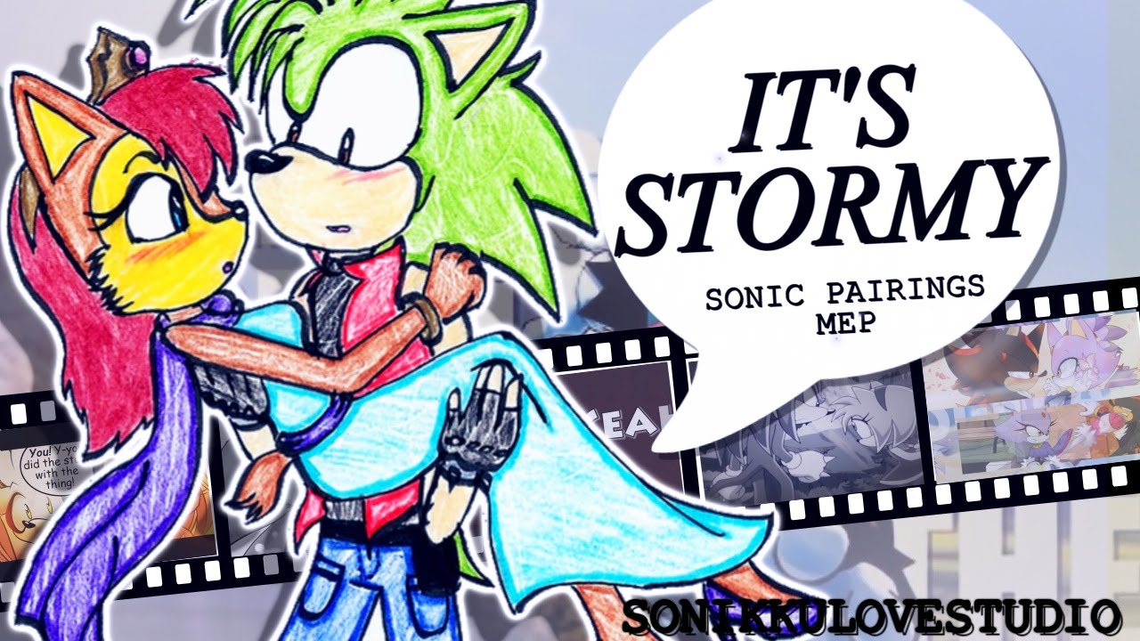 {Sonikku❤} ❝It's stormy out❞ | Sonic Underrated Pairings MEP