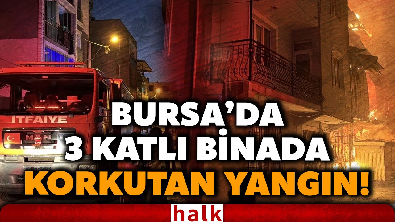 Bursa'da 3 katlı binada KORKUTAN YANGIN! Bitişiğindeki 4 katlı binaya da sı&ccedil;rayan yangın s&ouml;nd&uuml;r&uuml;ld&uuml;