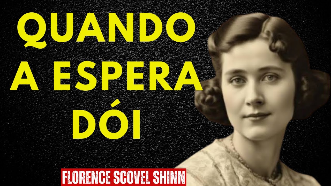 O Que Dizer Quando Você Não Aguenta Mais Esperar \\  Florence Scovel Shinn