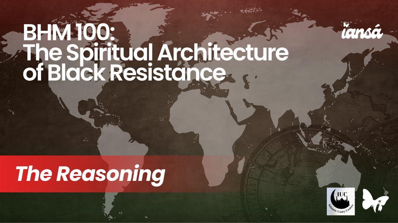BHM 100: The Spiritual Architecture of Black Resistance | The Reasoning