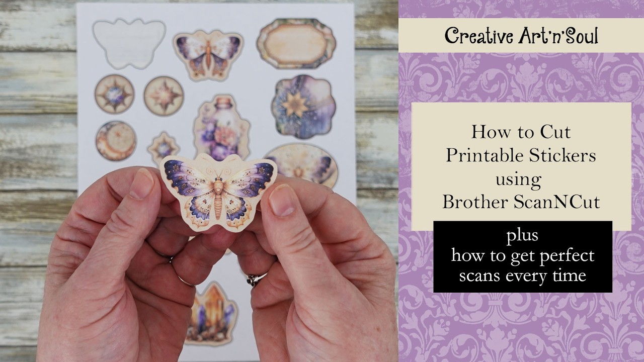 How to Cut Printable Stickers using Brother ScanNCut plus How to Get Perfect Scans Every Time