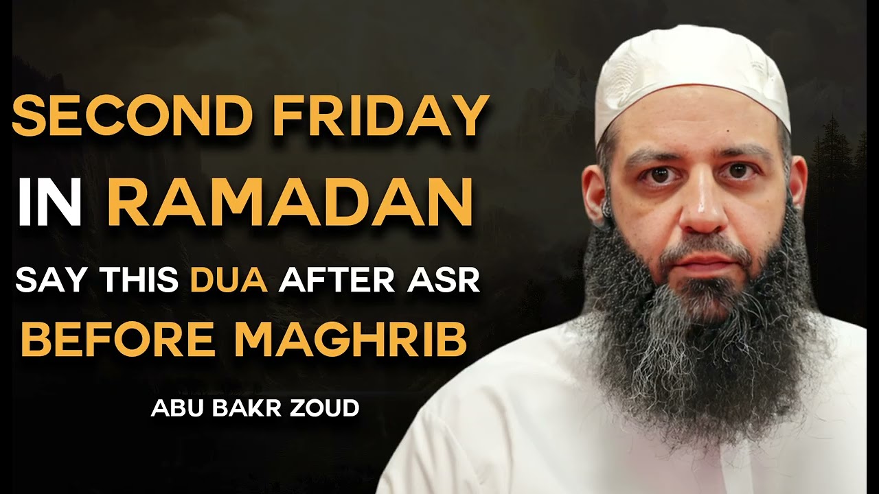 Second Friday of Ramadan 2026! Say This DUA After Namaz Asr | Islamic Motivation | Abu Bakr Zoud