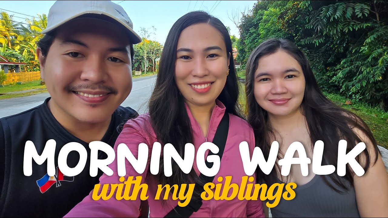 A Morning Walk with My Siblings | Philippines 🇵🇭