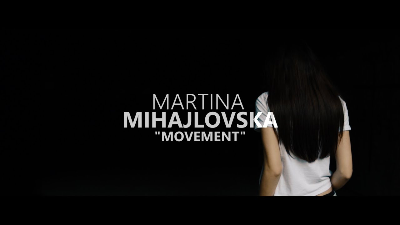 MOVEMENT // Martina Mihajlovska
