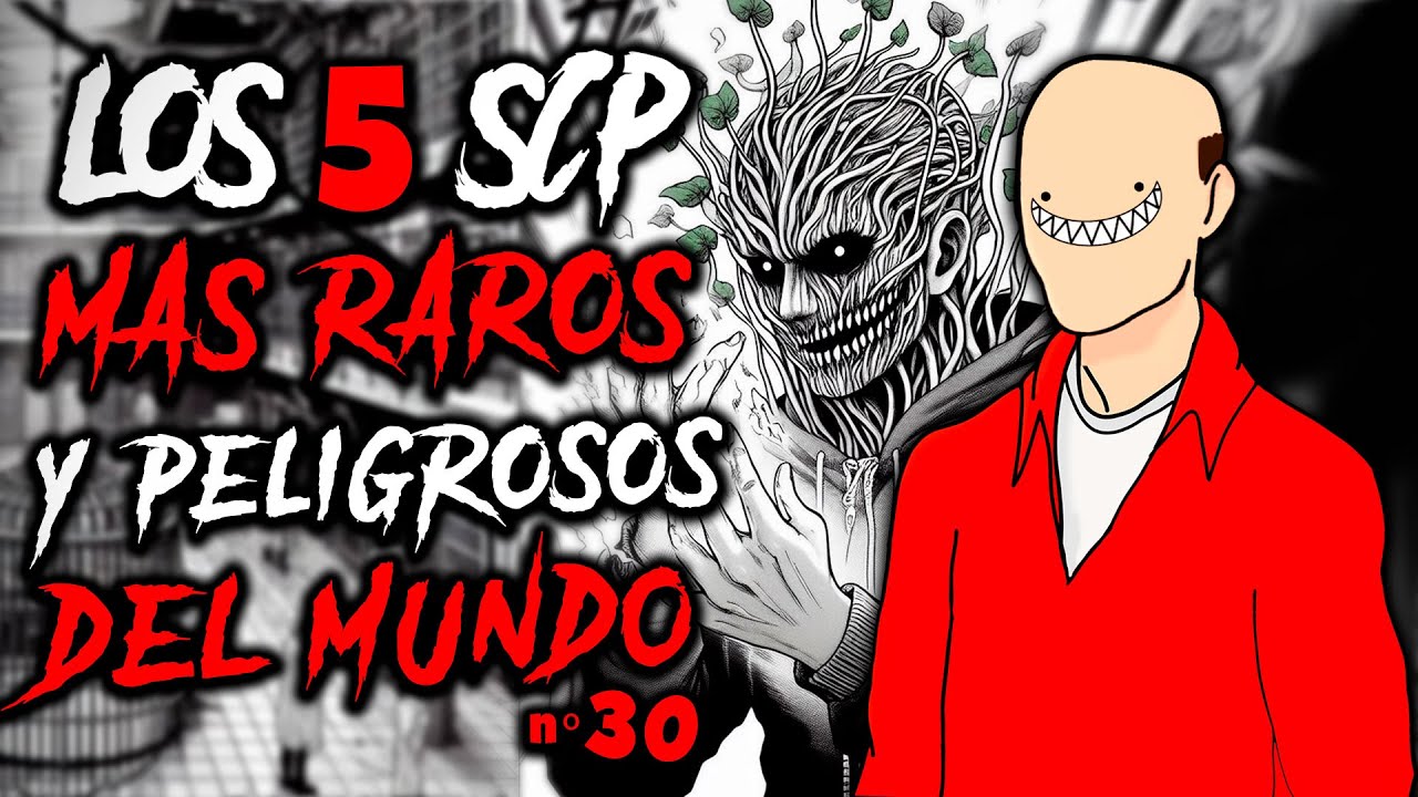 LOS 5 SCP M&Aacute;S RAROS Y PELIGROSOS DEL MUNDO #30