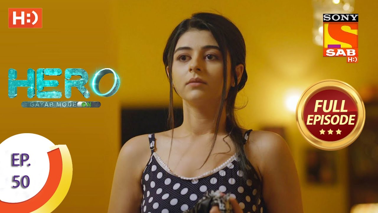 Hero - Gayab Mode On - Ep 50 - Full Episode - 12th February, 2021