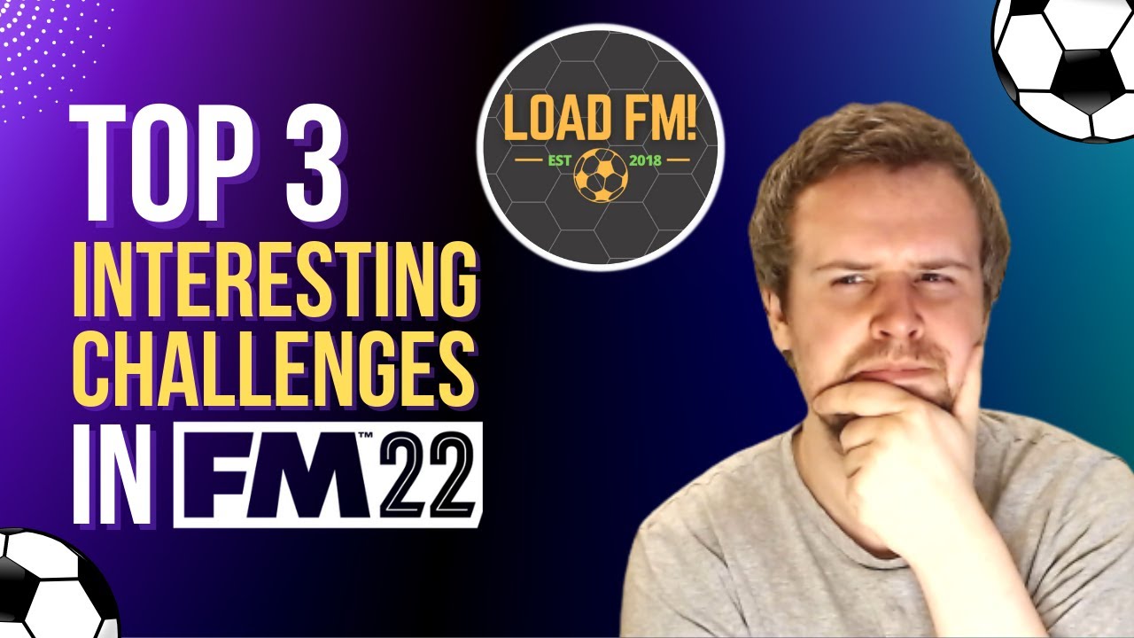 Top 3 INTERESTING CHALLENGES in Football Manager | FM22 Game Modes
