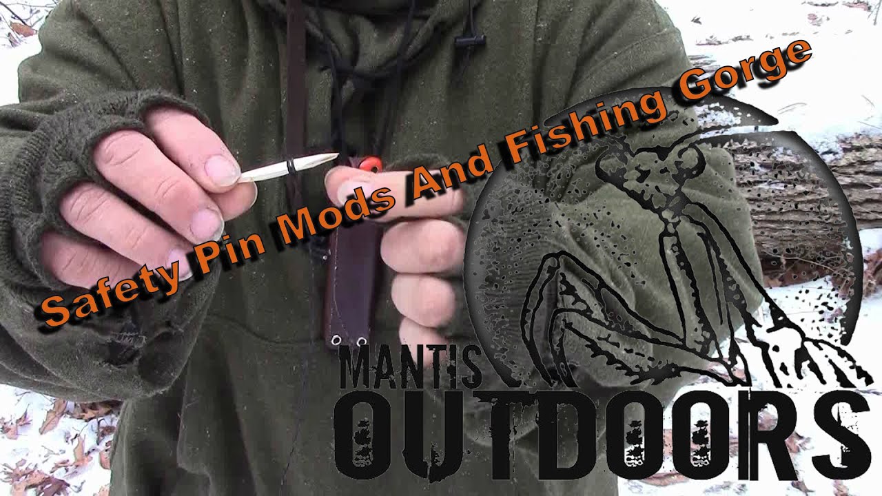 Safety pin mods and primitive fishing gorge - Mantis Outdoors
