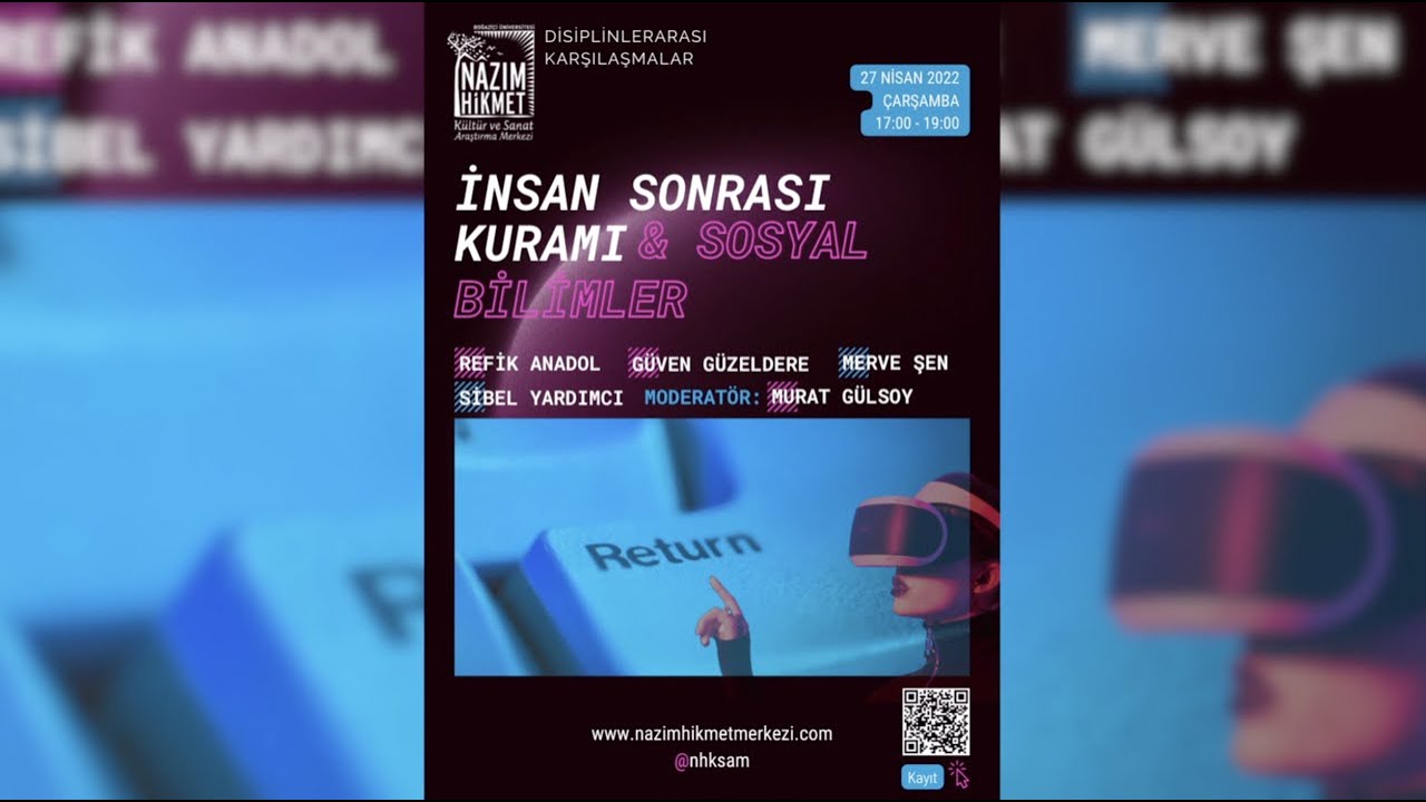 İnsan Sonrası Kuramı & Sosyal Bilimler | Refik Anadol, Güven Güzeldere, Merve Şen, Sibel Yardımcı