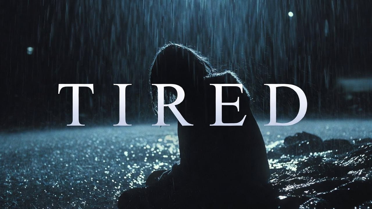 Tired | Just Tired of Being Tired 🎵