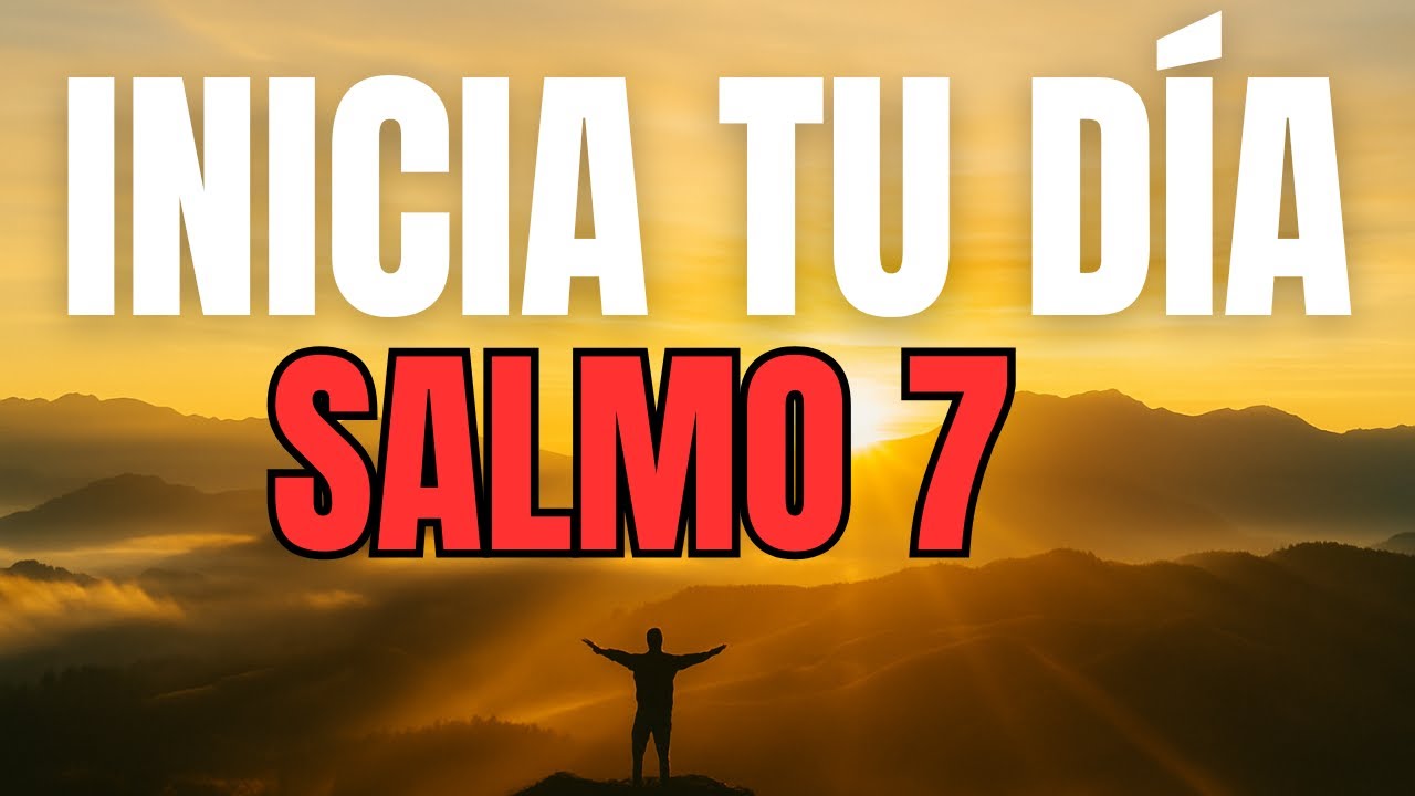 ORACIÓN DE LA MAÑANA con el SALMO 7 | Dios Te Defiende y Te Protege Hoy