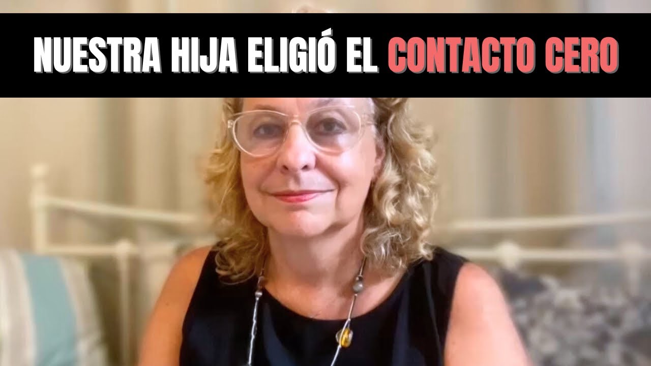 Nuestra hija eligió el contacto cero. Te cuento qué pasó