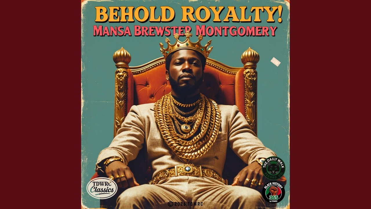 Behold Royalty! (feat. Mansa Brewster Montgomery)