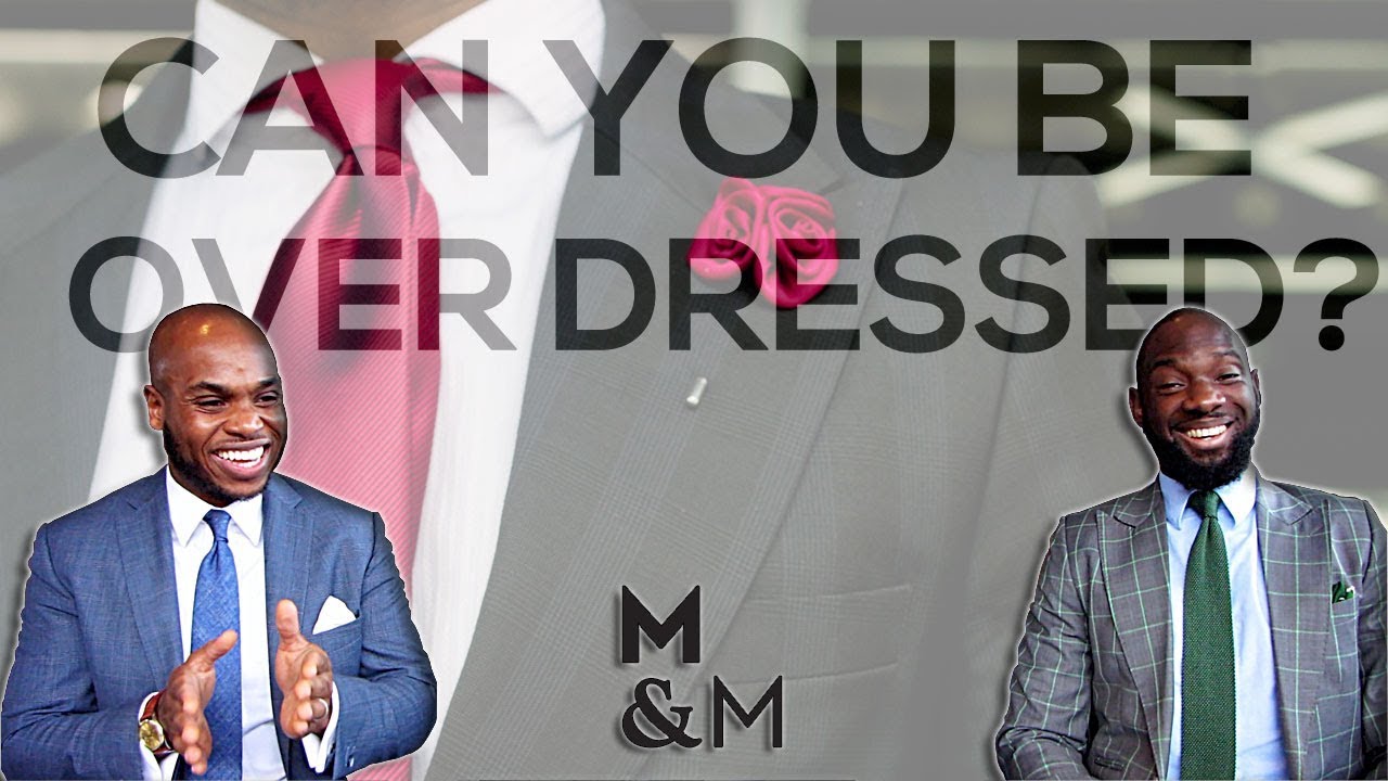 Can You Be Overdressed? | Men's Style Theory