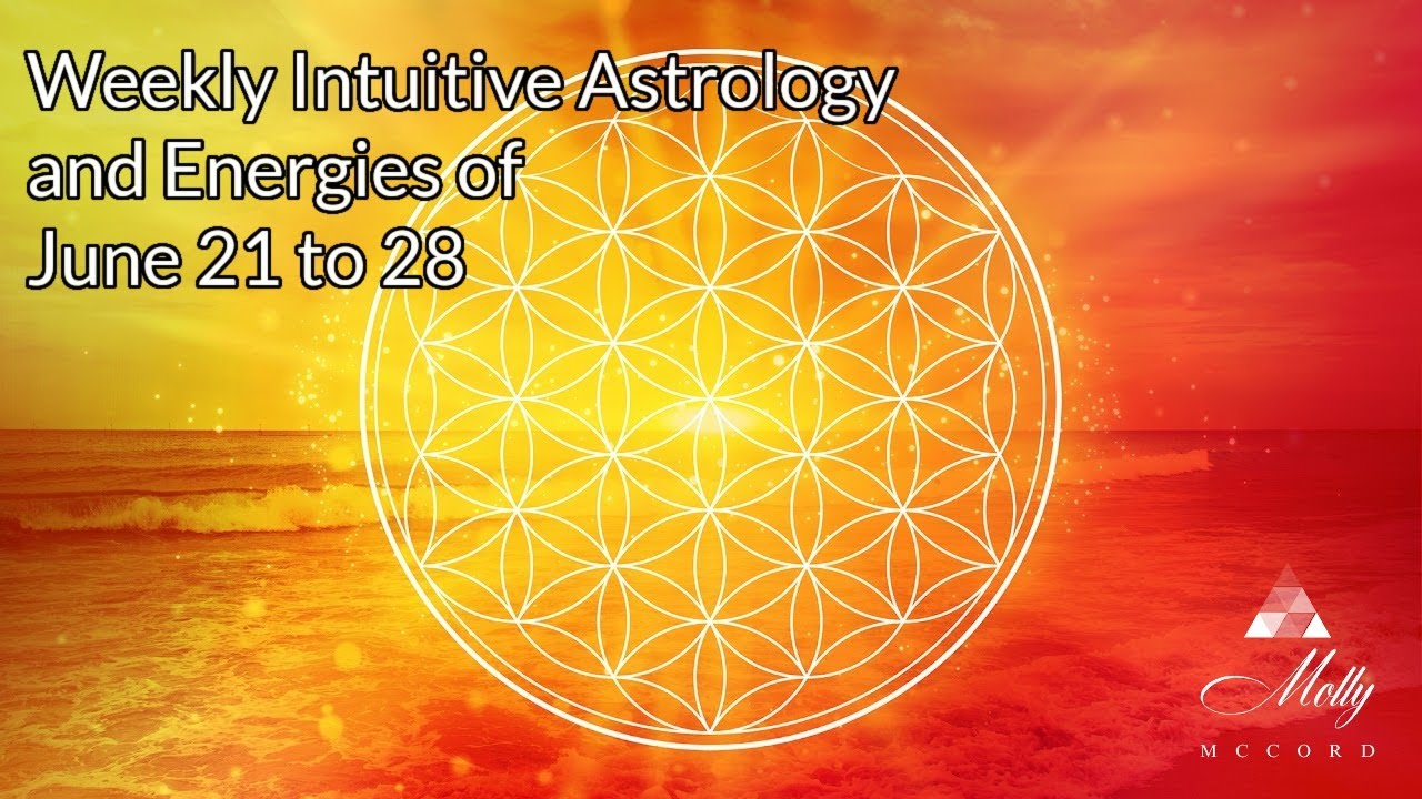 Weekly Intuitive Astrology and Energies of June 21 to 28 ~ Solstice Energies, Sun in Cancer