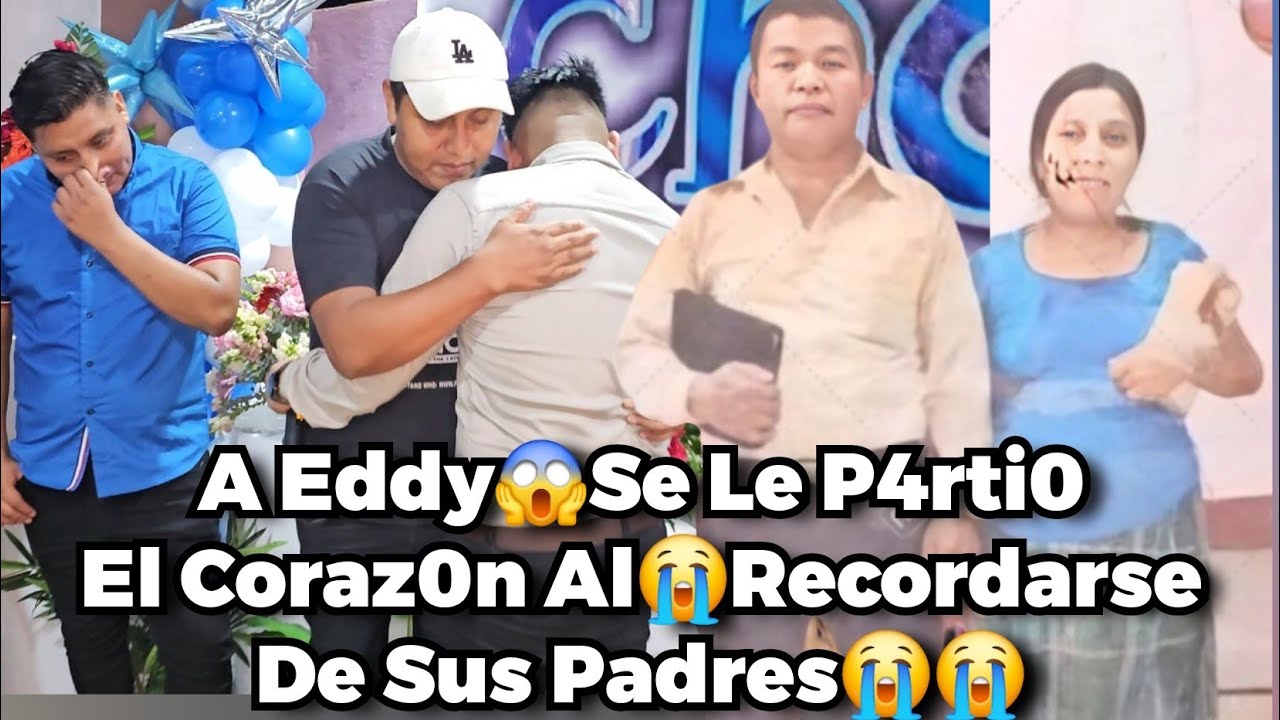 Dios Mio Eddy😭LL0RA am4rgamente Del Gran D0l0r Al No Tener A Sus😱Padres En Esta Gran Fiesta