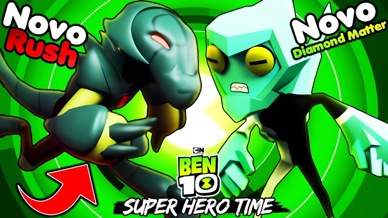 BEN 10 SUPER HERO TIME FOI LIBERADO O NOVO ALIEN DIAMOND MATTER E RUSH DO KEVIN 11 VALE A PENA 300$?