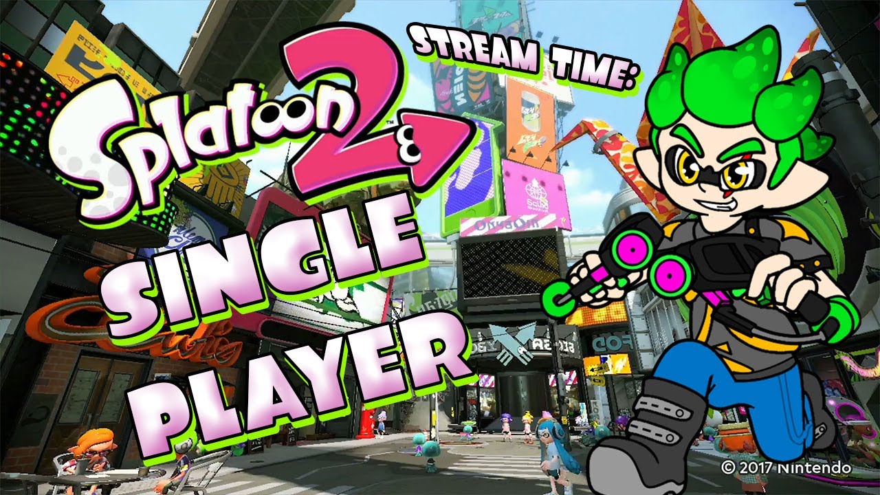 STREAM TIME: SPLATOON 2 ALL DAY!