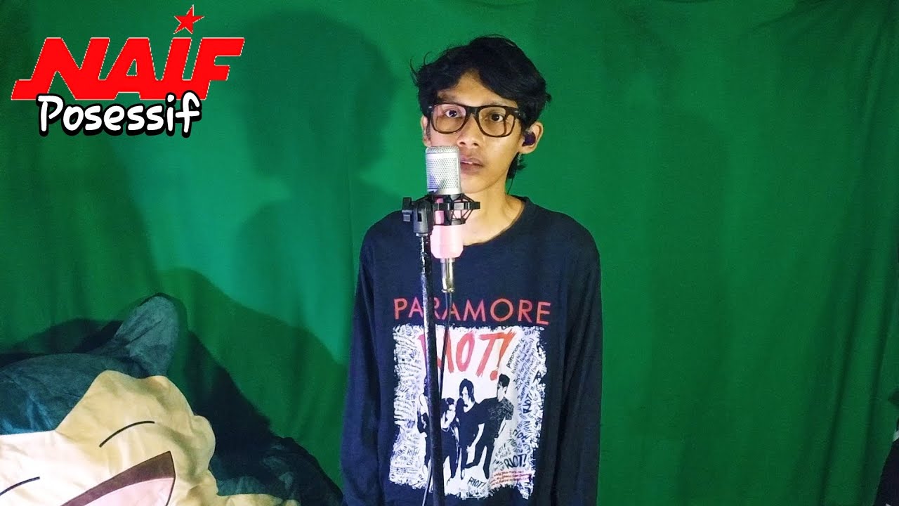Naif - Posessif (VOCAL COVER)