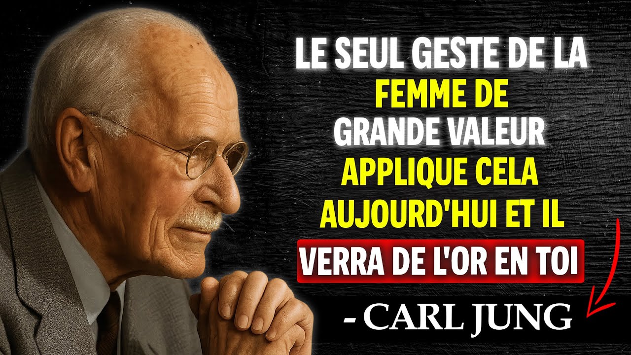 Le SEUL Geste qui Lui Montre que Vous Êtes une Femme de Haute Valeur et qui Change Tout – Carl Jung