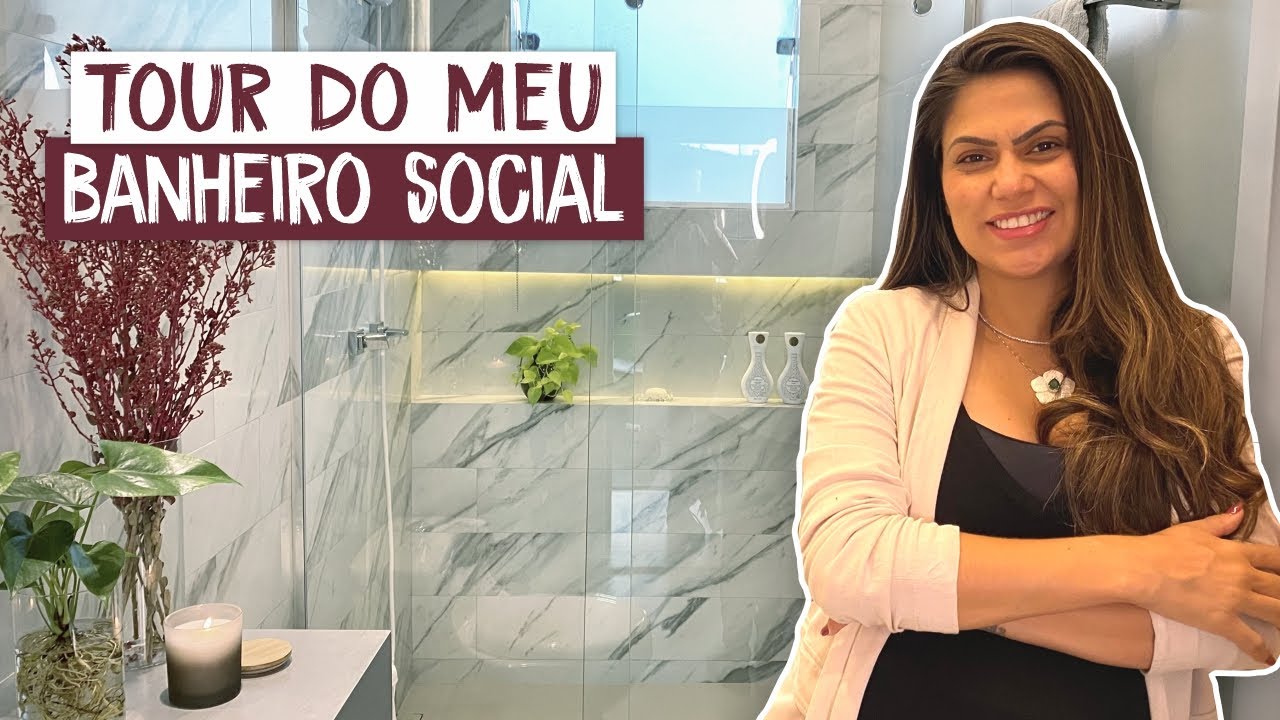 Tour Completo Meu Banheiro Social - Larissa Reis Arquitetura