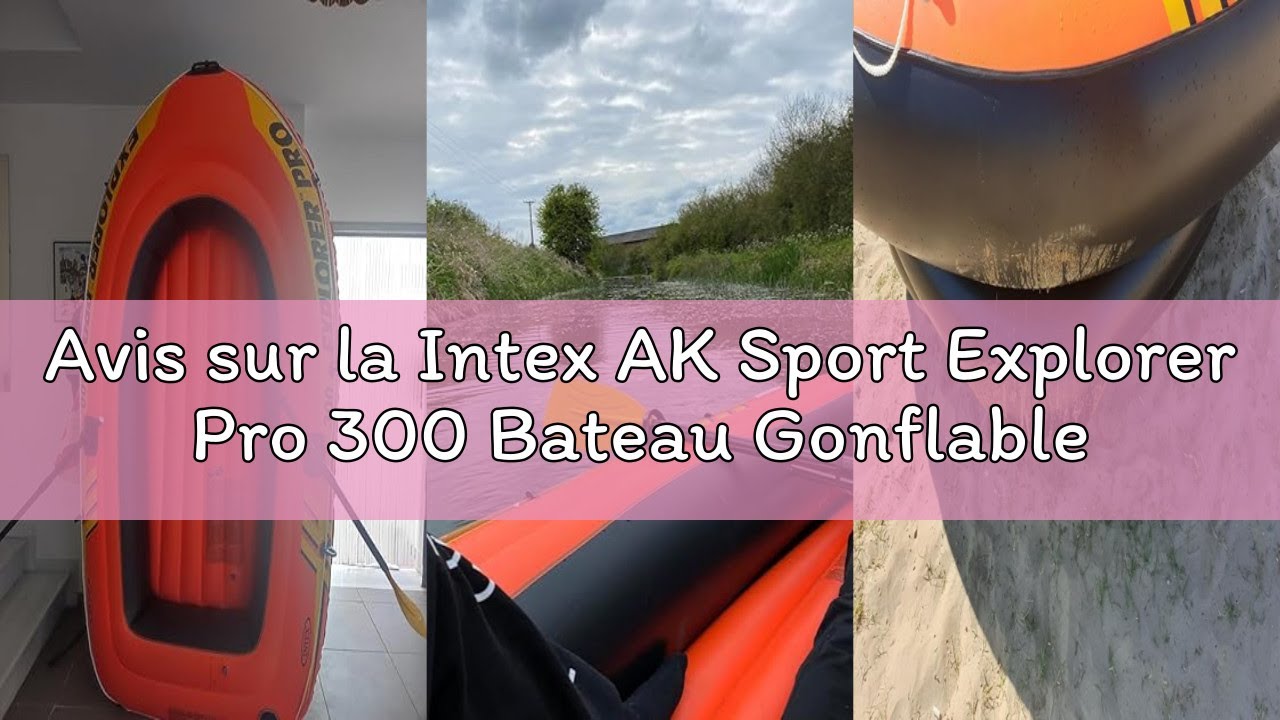 Avis sur la Intex AK Sport Explorer Pro 300 Bateau Gonflable Rouge/Jaune