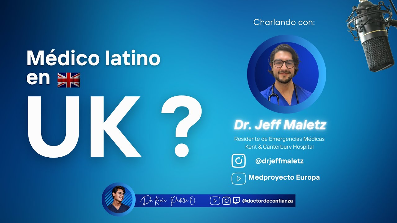 Médico latinoamercano en Reino Unido ? - POSIBLE !, conoce a Jeff Maletz