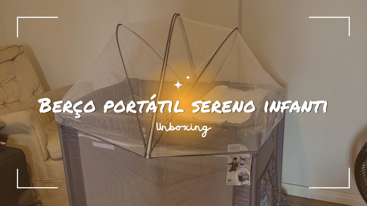 Unboxing Berço Portátil Sereno da Infanti