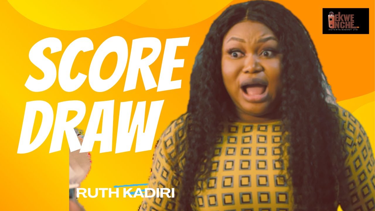 SCORE DRAW | #ruthkadiri