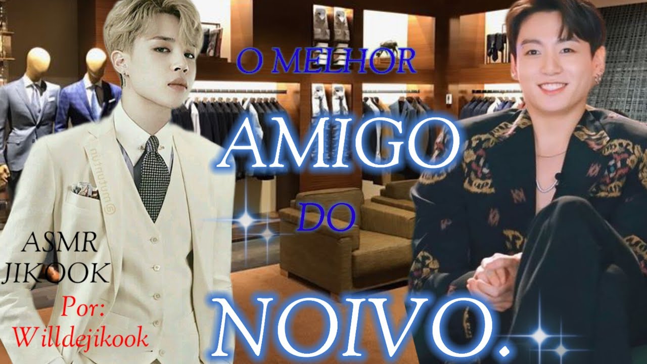 ASMR JIKOOK " O MELHOR AMIGO DO NOIVO"
