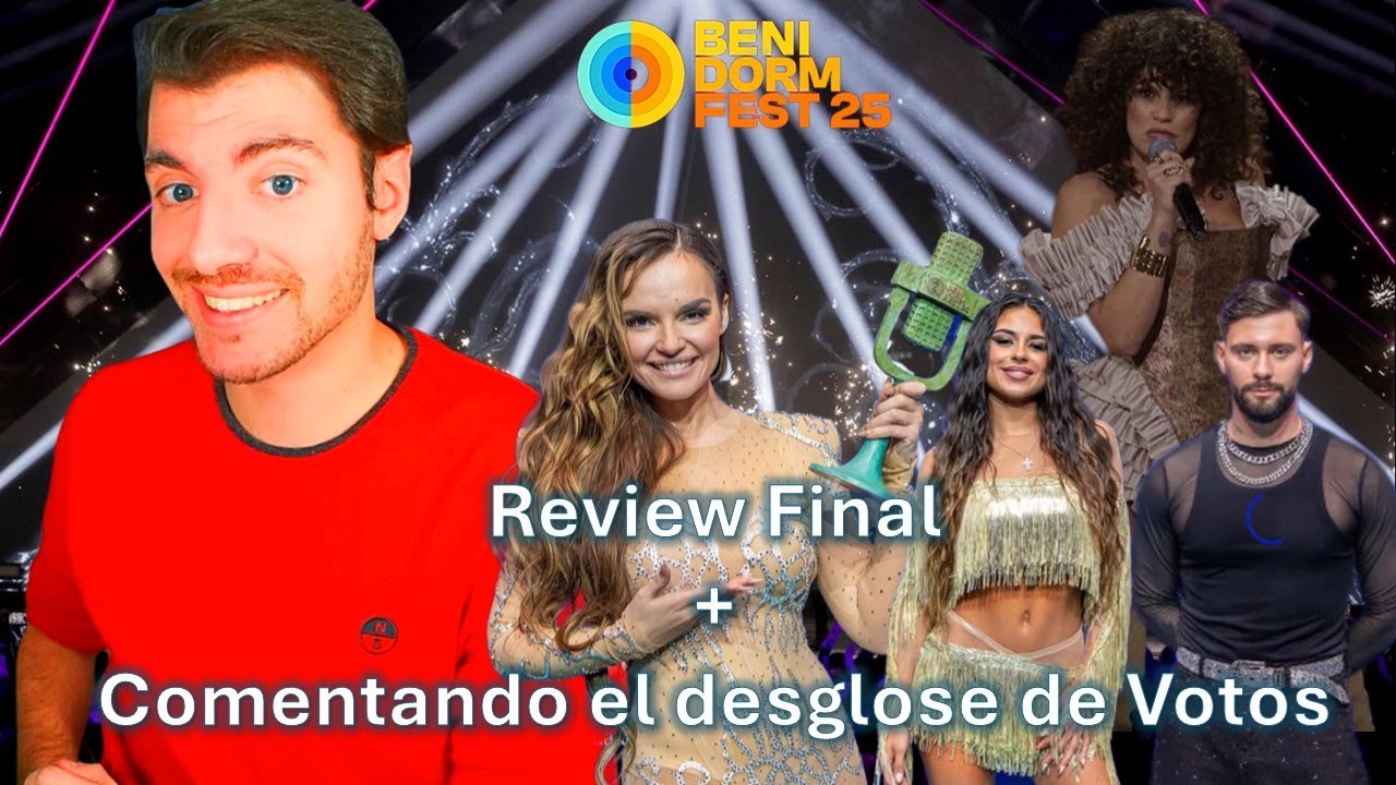 Review FINAL Benidorm Fest 2025 + Análisis del DESGLOSE de Votaciones
