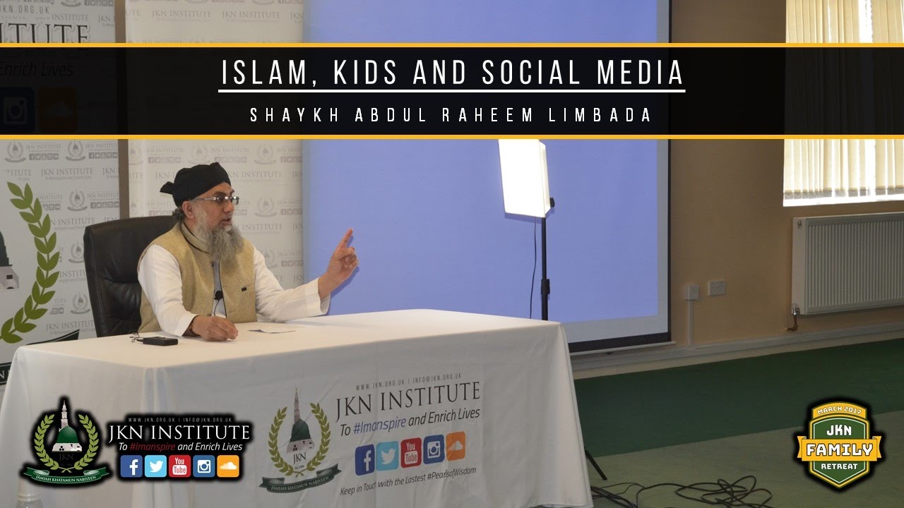 Islam, Kids and Social Media | Shaykh Abdul Raheem Limbada