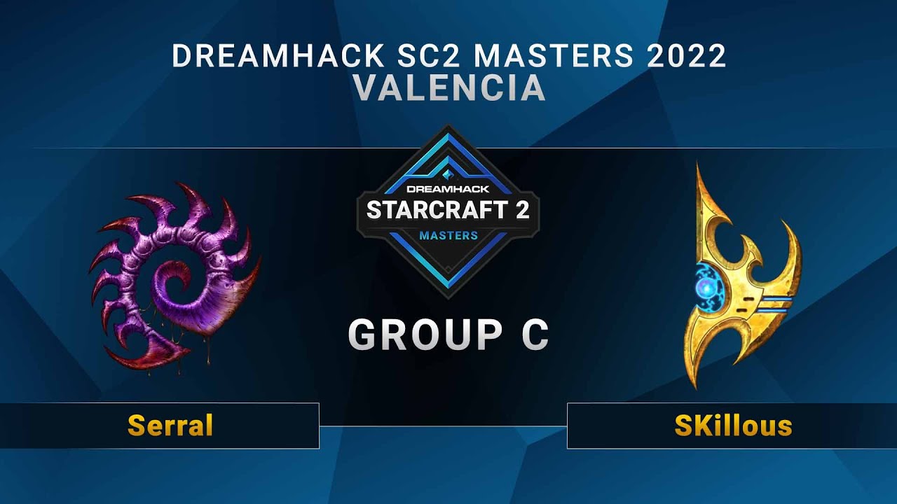 SC2 - Serral vs. SKillous - Group C - DreamHack SC2 Masters: Valencia 2022 - EU