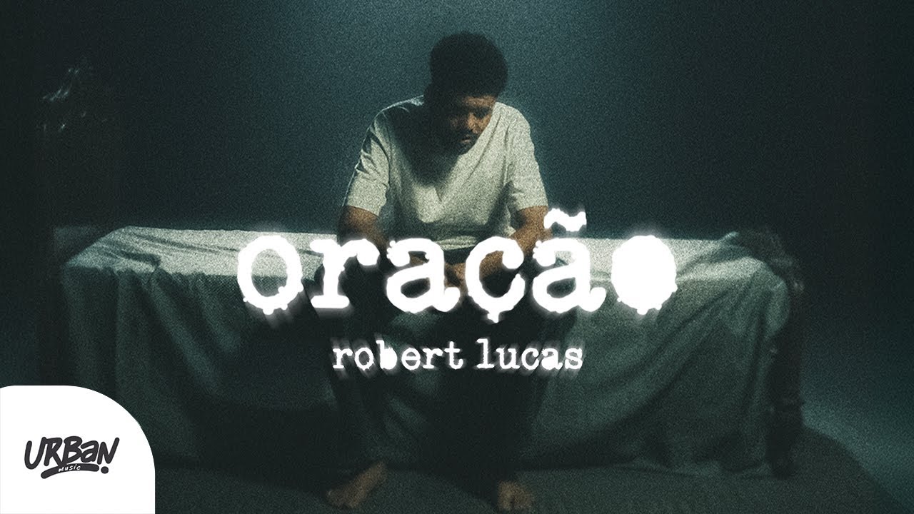 Robert Lucas | Oração [Clipe Oficial]