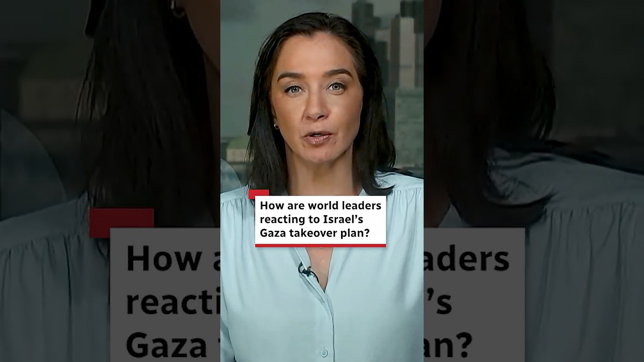 How are world leaders reacting to Israel&rsquo;s Gaza takeover plan?