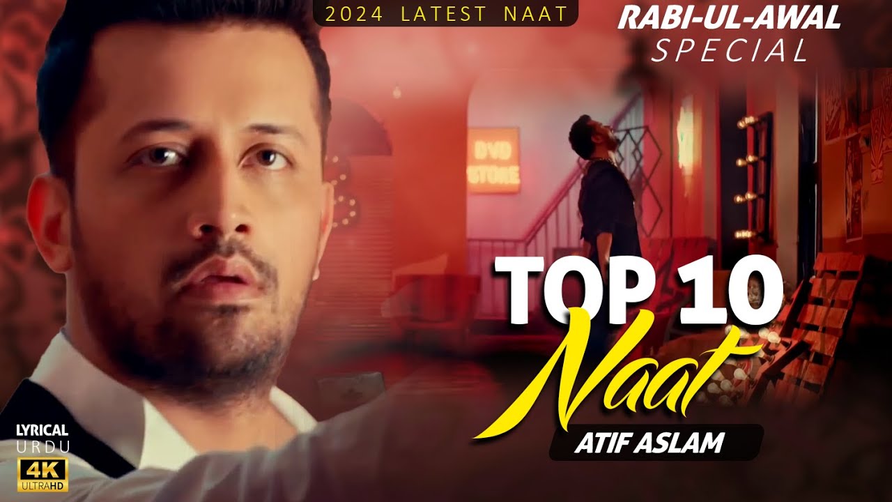 Top 10 - Atif Aslam Naat - Ai - Urdu Lyrics - Naat Sharif 2024