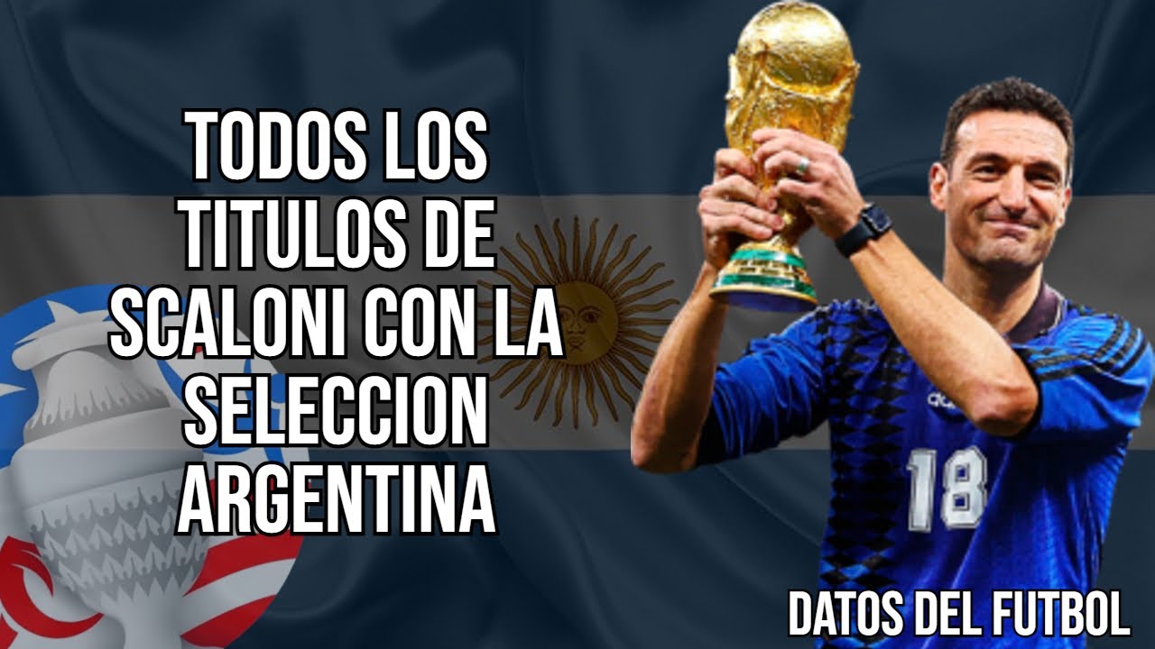 todos los titulos de scaloni con argentina