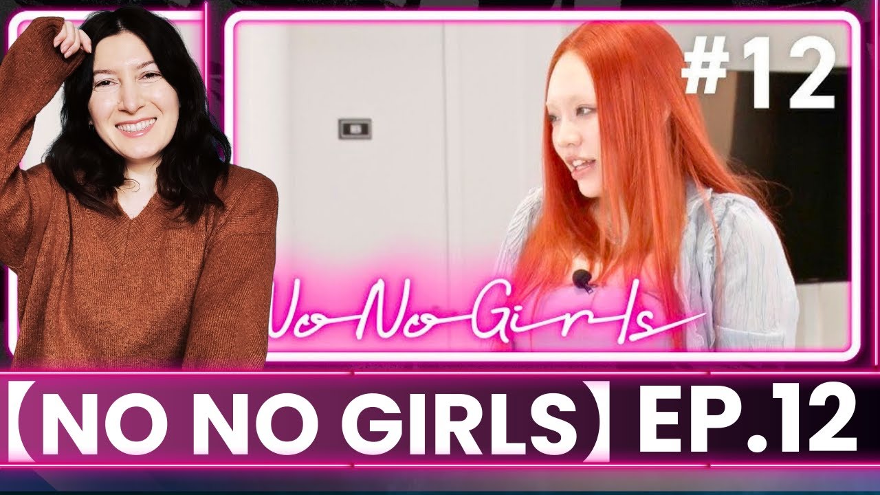 【No No Girls】Ep.12 / 5th Round -Reunion-🍂Reaction リアクション