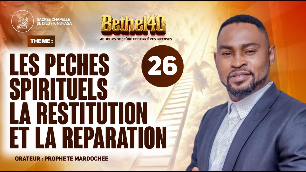 JOUR 26/40 - BETHEL40 2026 | Prophète Mardochée TSHIMANGA