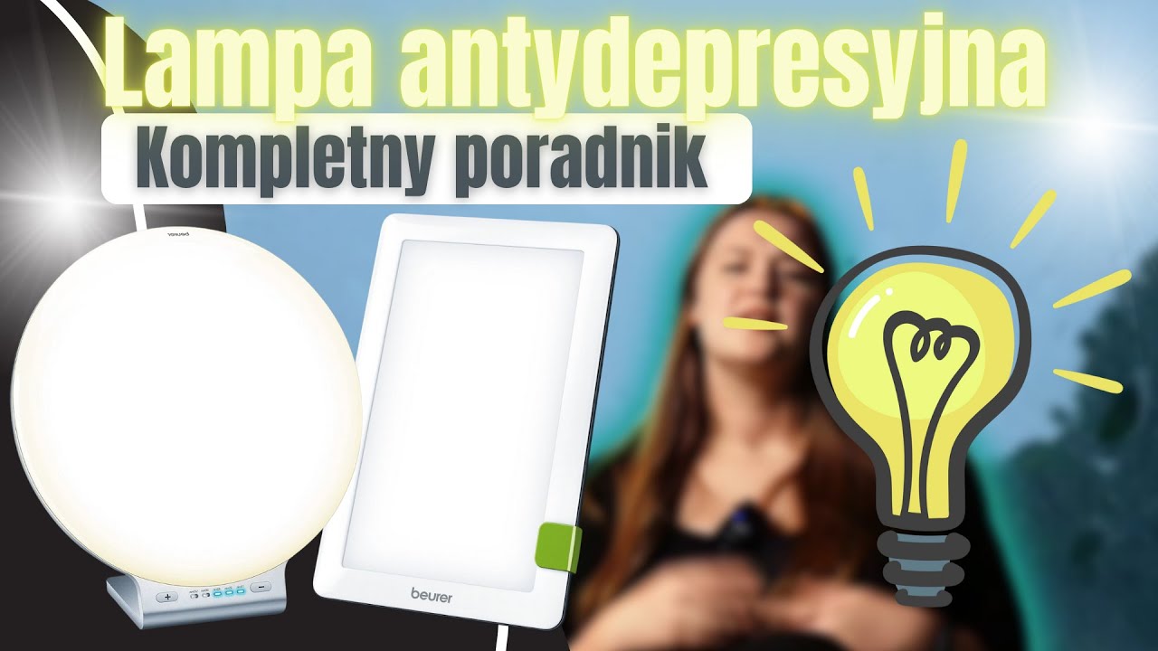 Lampa antydepresyjna &ndash; jak działa i czy warto? Kompletny poradnik  🌤