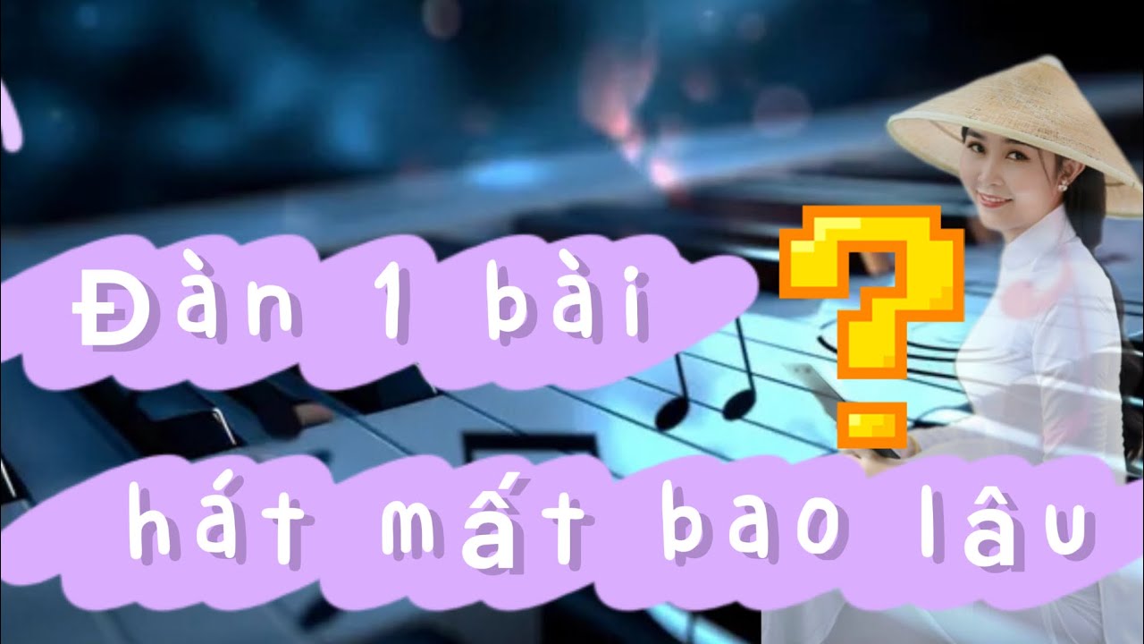 Nguyên nhân vì sao tập đàn mất nhiều thời gian? Mẹo vặt học nhanh từ Trần Khánh