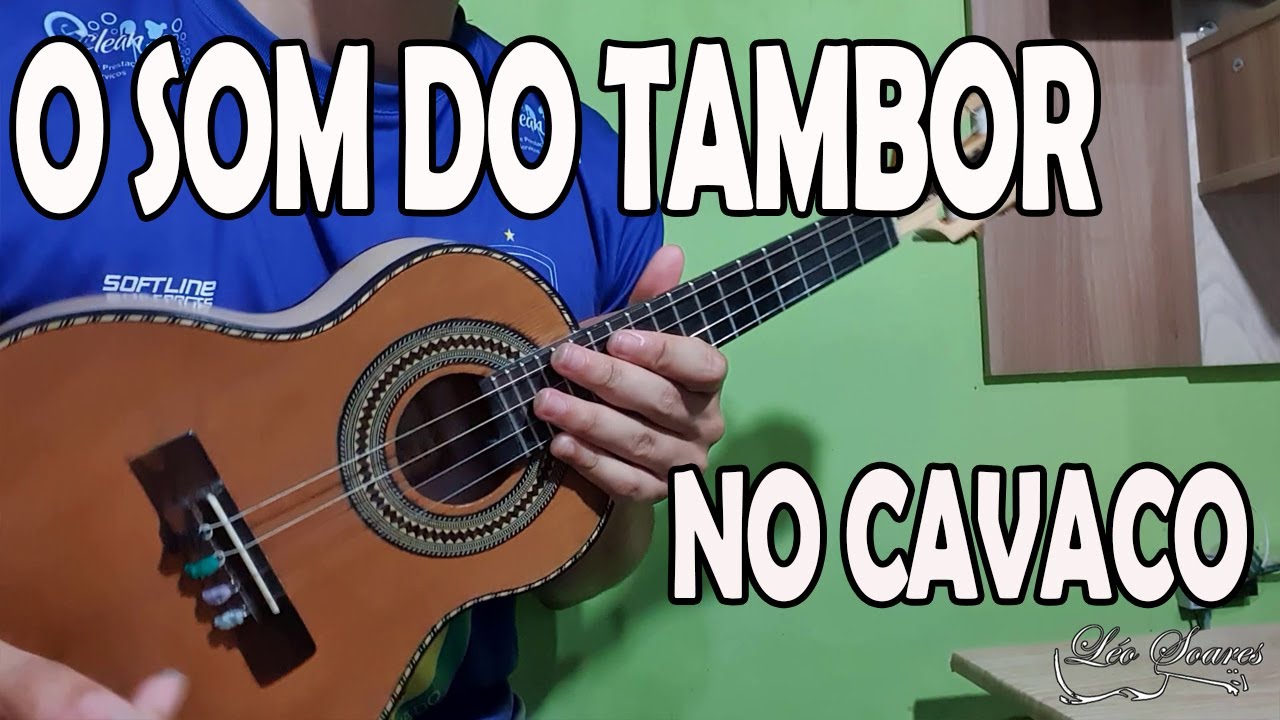 O SOM DO TAMBOR - INTRO - FERRUGEM - AULA DE CAVAQUINHO - LÉO SOARES