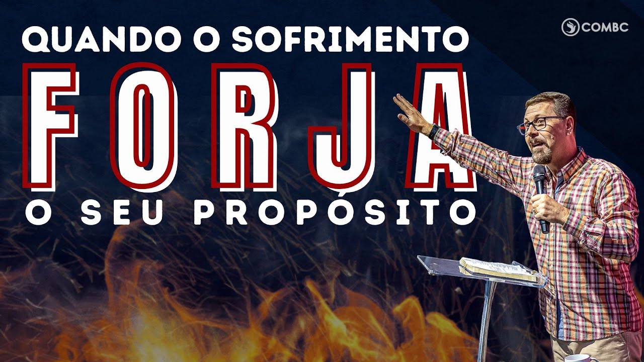 QUANDO O SOFRIMENTO FORJA O SEU PROPÓSITO | Culto ComBC ao vivo