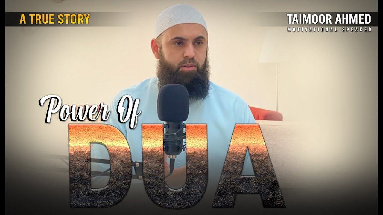 Power Of Dua (A True Story) - Taimoor Ahmed