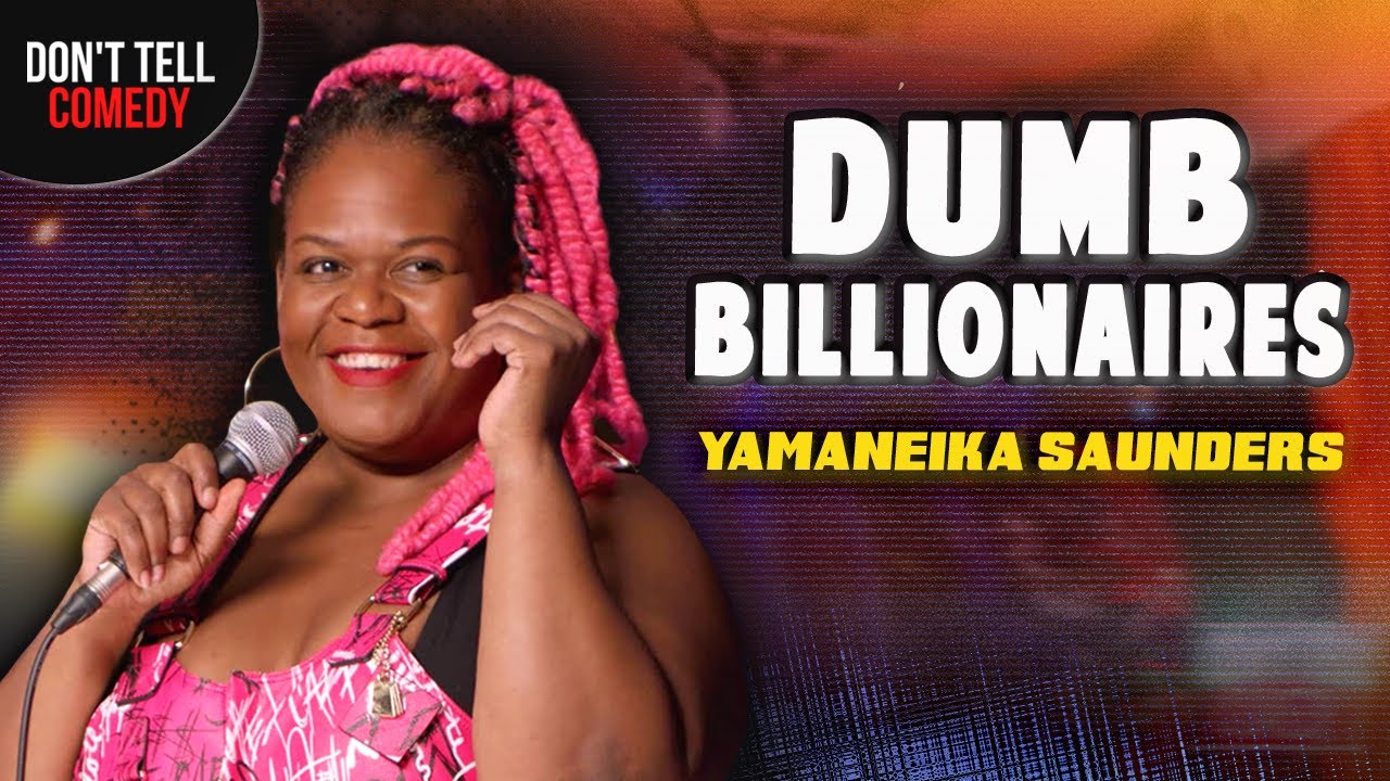 Dumb Billionaires | Yamaneika Saunders | Stand Up Comedy