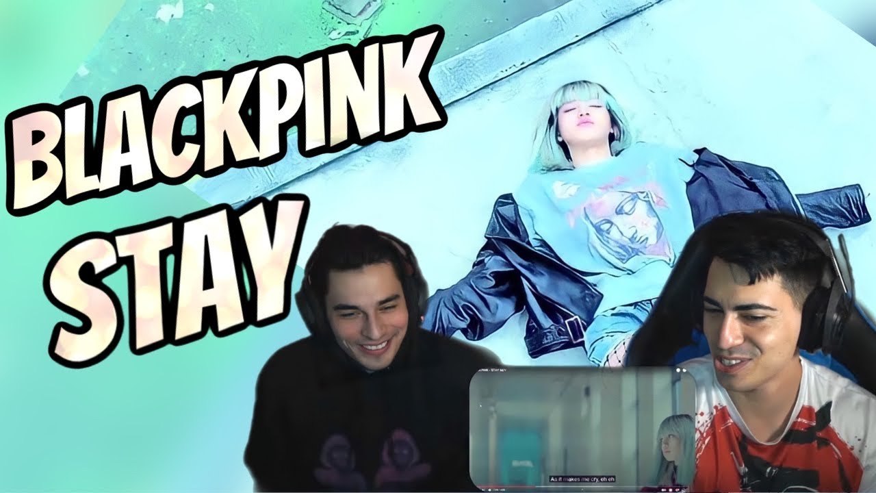 BLACKPINK - 'STAY' M/V (Reaction)