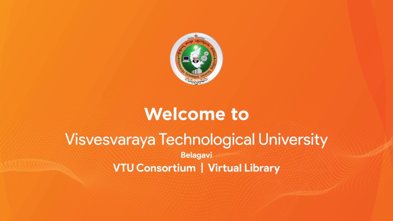 Visvesvaraya Technological University ( VTU )