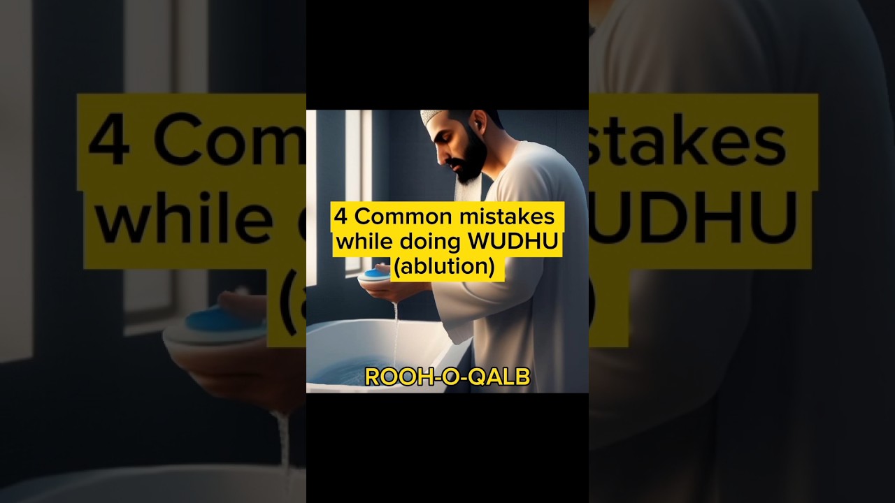 &ldquo;4 Common mistakes while doing WUDHU&rdquo;