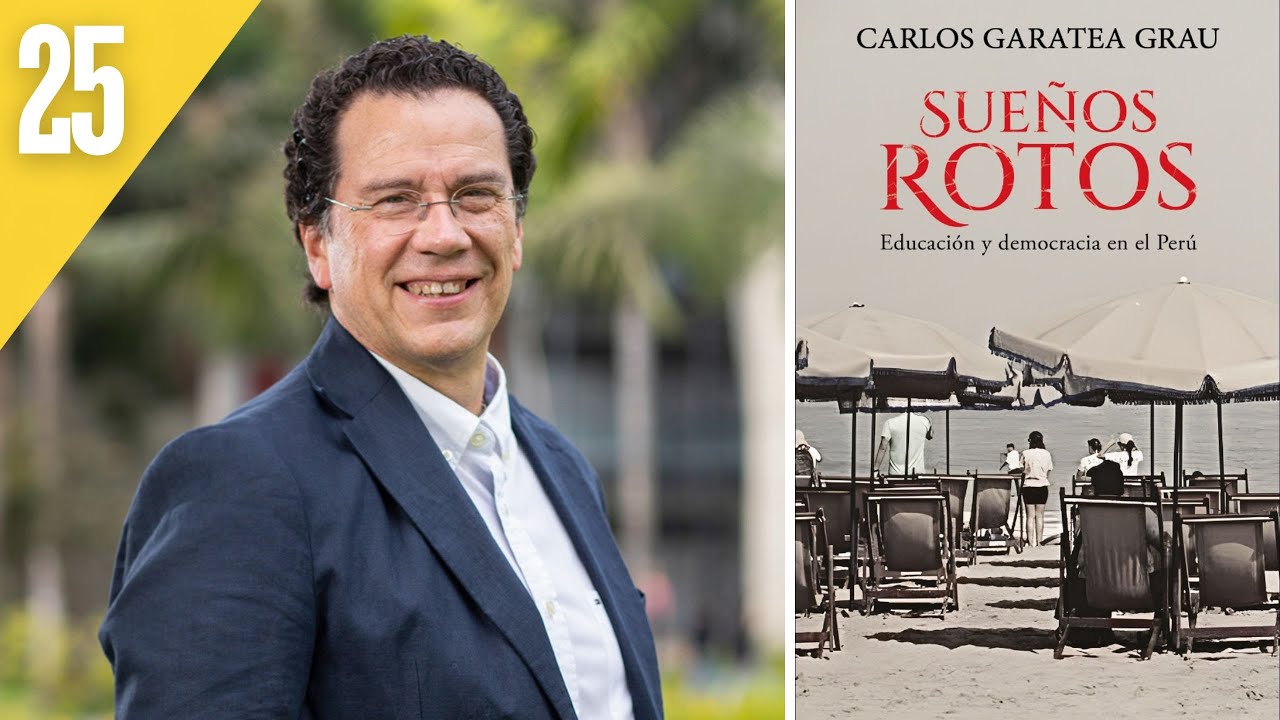 🎙️| Episodio #25 - Sueños Rotos: Educación y Democracia en el Perú (2025) de Carlos Garatea Grau