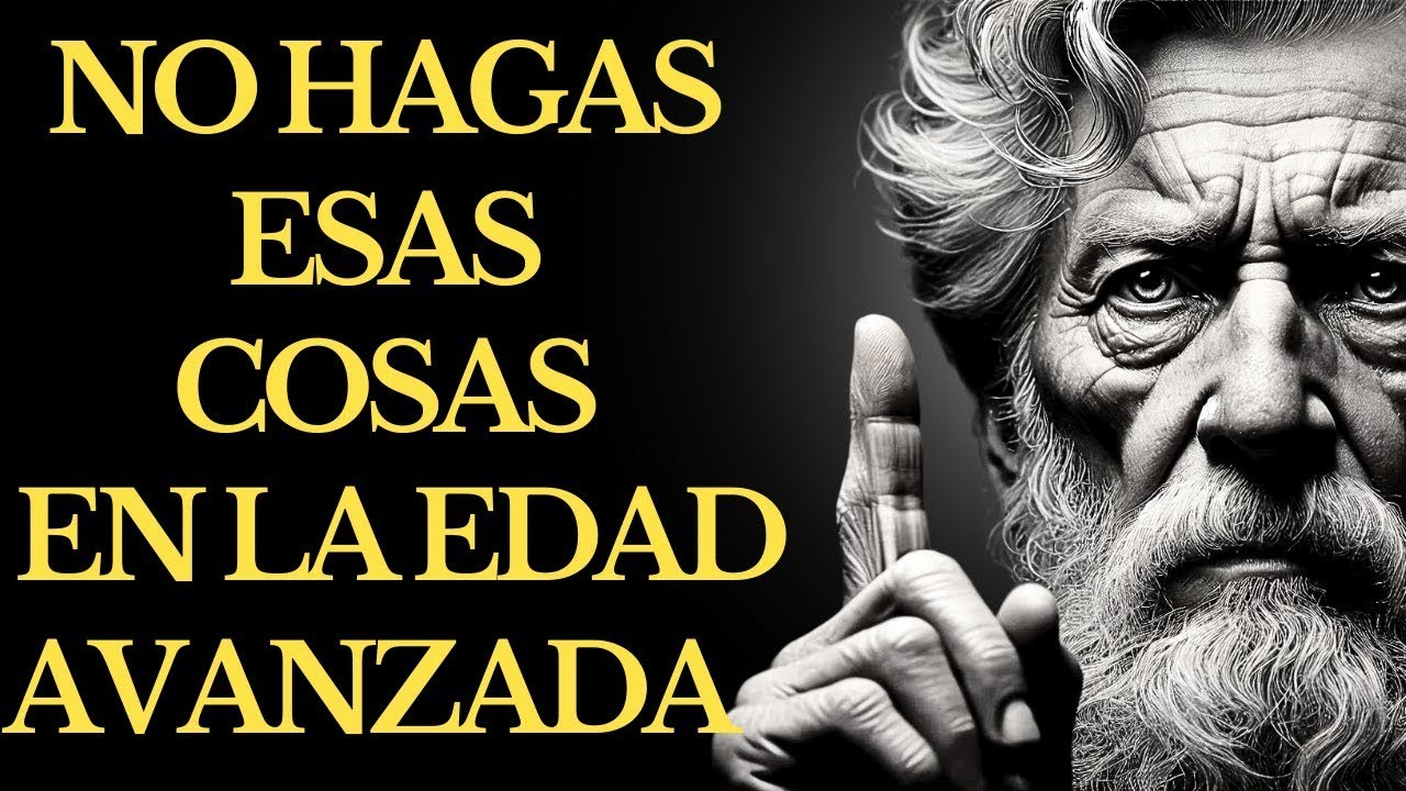 9 ERRORES QUE NO DEBES COMETER A UNA EDAD AVANZADA  Sabiduría para vivir  ESTOICISMO